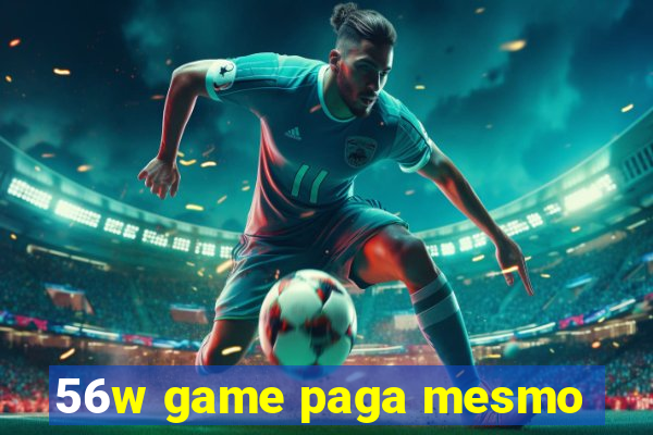 56w game paga mesmo